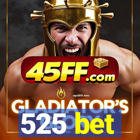 525 bet